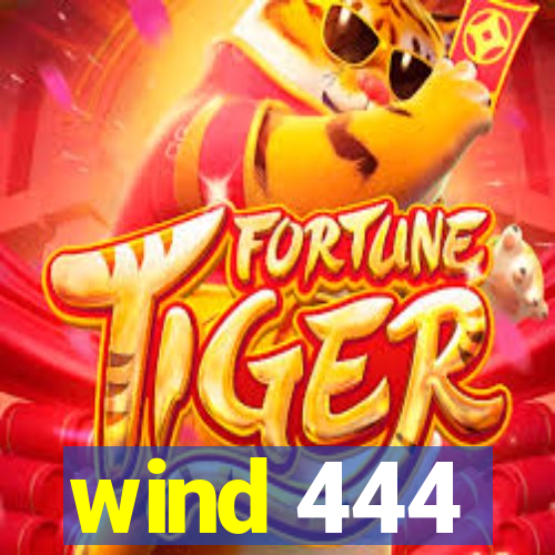 wind 444